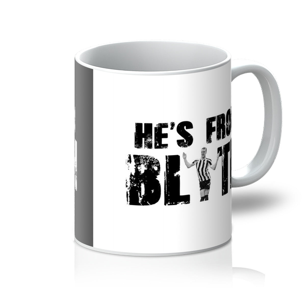 He's From Blyth Mug