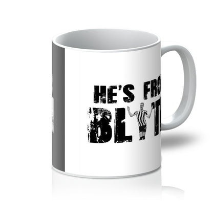 He's From Blyth Mug